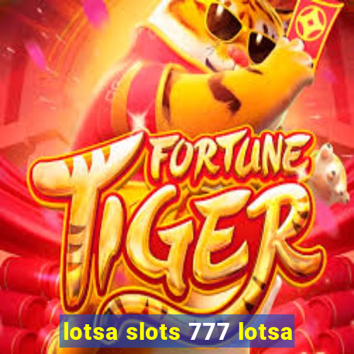 lotsa slots 777 lotsa